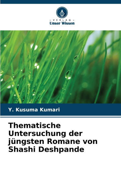 Thematische Untersuchung der jï¿½ngsten Romane von Shashi Deshpande