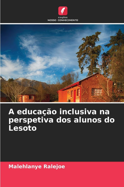 A educa��o inclusiva na perspetiva dos alunos do Lesoto