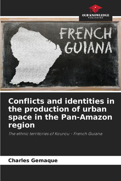 Conflicts and identities in the production of urban space in the Pan-Amazon region