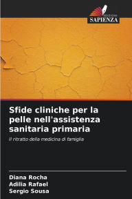 Title: Sfide cliniche per la pelle nell'assistenza sanitaria primaria, Author: Diana Rocha