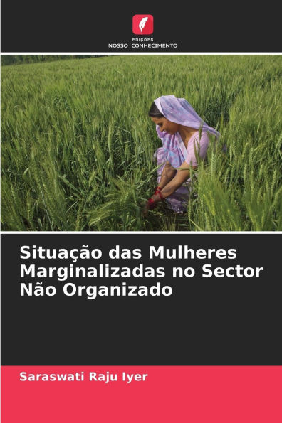 Situaï¿½ï¿½o das Mulheres Marginalizadas no Sector Nï¿½o Organizado