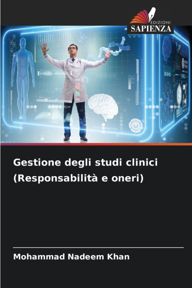 Gestione degli studi clinici (Responsabilitï¿½ e oneri)