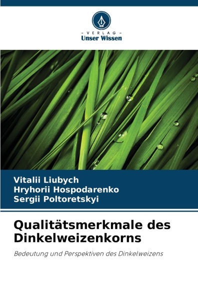 Qualitï¿½tsmerkmale des Dinkelweizenkorns