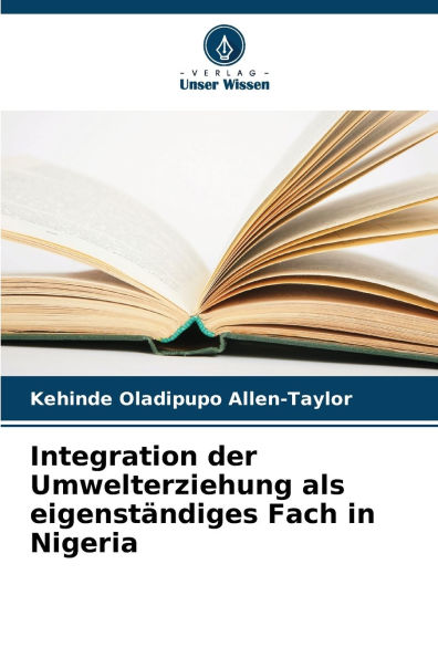 Integration der Umwelterziehung als eigenstï¿½ndiges Fach in Nigeria