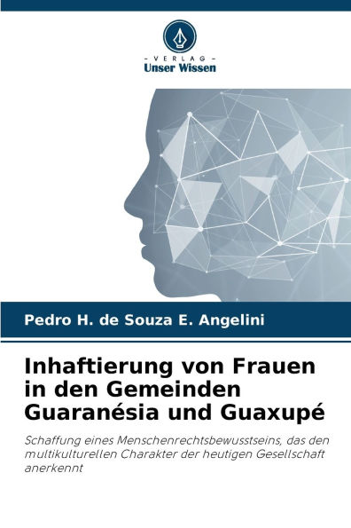 Inhaftierung von Frauen in den Gemeinden Guaranï¿½sia und Guaxupï¿½