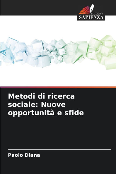 Metodi di ricerca sociale: Nuove opportunitï¿½ e sfide