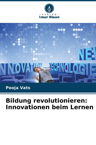 Bildung revolutionieren: Innovationen beim Lernen