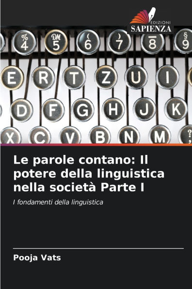 Le parole contano: Il potere della linguistica nella societï¿½ Parte I