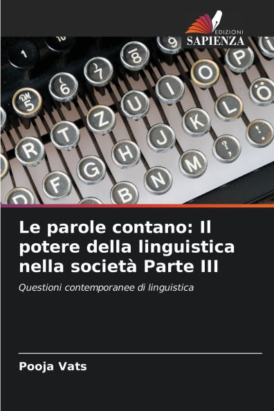 Le parole contano: Il potere della linguistica nella societï¿½ Parte III