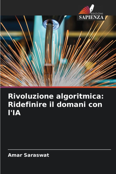 Rivoluzione algoritmica: Ridefinire il domani con l'IA