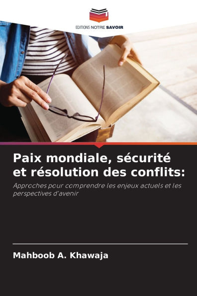Paix mondiale, sï¿½curitï¿½ et rï¿½solution des conflits