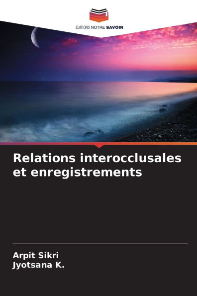 Relations interocclusales et enregistrements