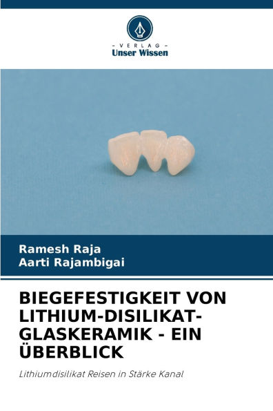 Biegefestigkeit Von Lithium-Disilikat-Glaskeramik - Ein ï¿½berblick