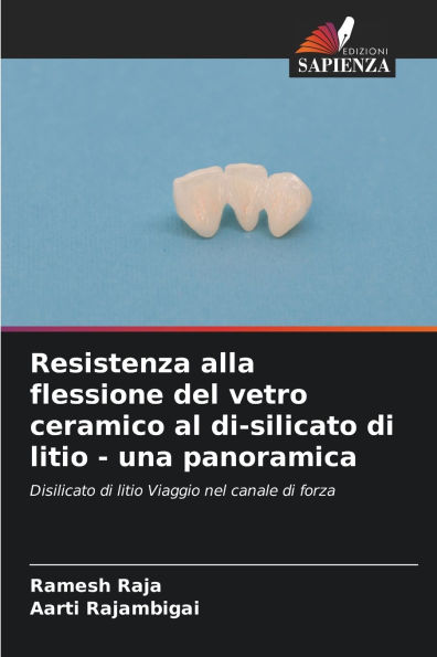 Resistenza alla flessione del vetro ceramico al di-silicato di litio - una panoramica