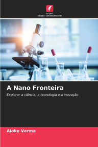 Title: A Nano Fronteira, Author: Aloke Verma
