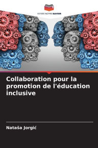 Title: Collaboration pour la promotion de l'ï¿½ducation inclusive, Author: Natasa Jorgic