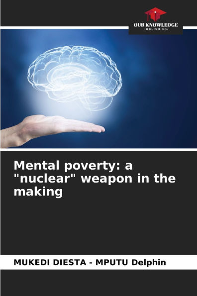 Mental poverty: a "nuclear" weapon in the making