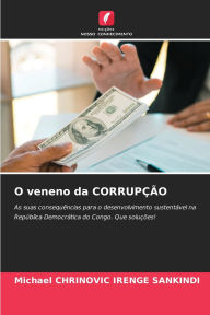 Title: O veneno da CORRUPï¿½ï¿½O, Author: Michaïl Chrinovic Irenge Sankindi