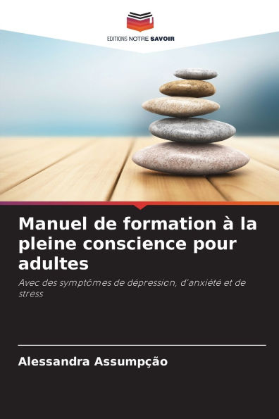 Manuel de formation ï¿½ la pleine conscience pour adultes
