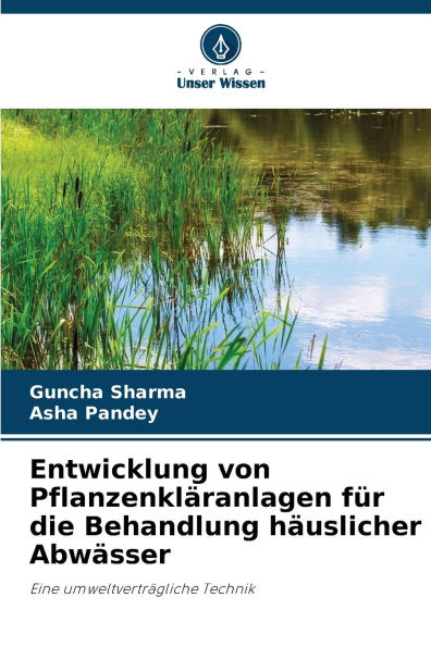 Entwicklung von Pflanzenklï¿½ranlagen fï¿½r die Behandlung hï¿½uslicher Abwï¿½sser
