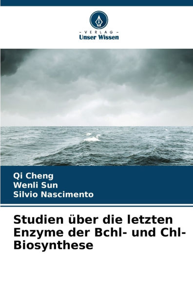 Studien ï¿½ber die letzten Enzyme der Bchl- und Chl-Biosynthese