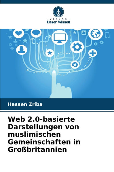 Web 2.0-basierte Darstellungen von muslimischen Gemeinschaften in Groï¿½britannien