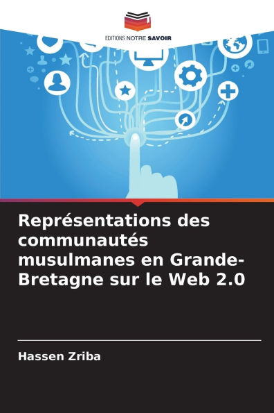 Reprï¿½sentations des communautï¿½s musulmanes en Grande-Bretagne sur le Web 2.0