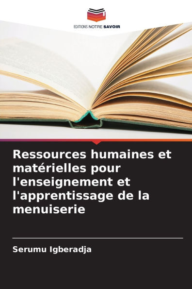 Ressources humaines et matï¿½rielles pour l'enseignement et l'apprentissage de la menuiserie