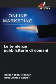 Title: Le tendenze pubblicitarie di domani, Author: Haroon Iqbal Maseeh
