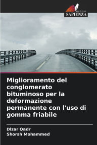 Title: Miglioramento del conglomerato bituminoso per la deformazione permanente con l'uso di gomma friabile, Author: Dlzar Qadr