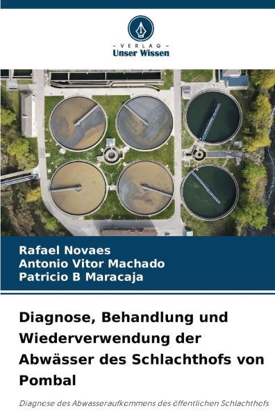 Diagnose, Behandlung und Wiederverwendung der Abwï¿½sser des Schlachthofs von Pombal