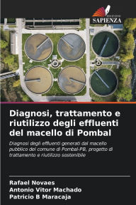 Title: Diagnosi, trattamento e riutilizzo degli effluenti del macello di Pombal, Author: Rafael Novaes