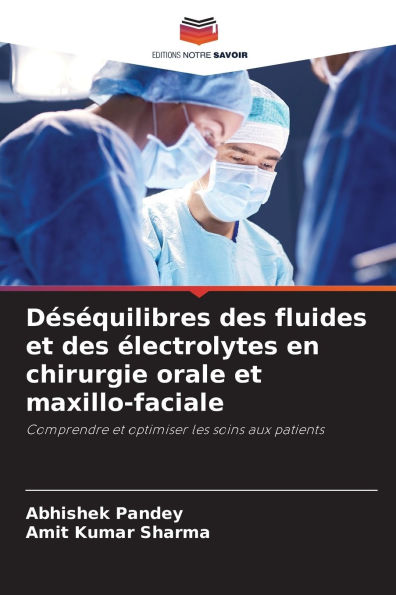 Dï¿½sï¿½quilibres des fluides et des ï¿½lectrolytes en chirurgie orale et maxillo-faciale