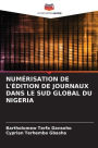 Numï¿½risation de l'ï¿½dition de Journaux Dans Le Sud Global Du Nigeria