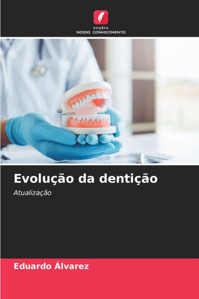 Evoluï¿½ï¿½o da dentiï¿½ï¿½o