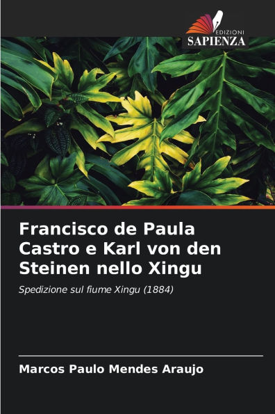 Francisco de Paula Castro e Karl von den Steinen nello Xingu