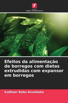 Efeitos da alimentaï¿½ï¿½o de borregos com dietas extrudidas com expansor em borregos