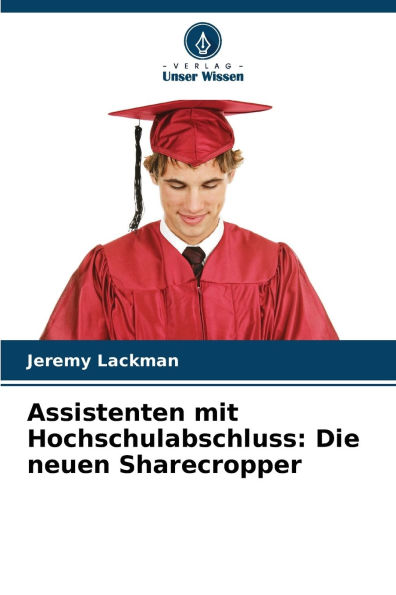 Assistenten mit Hochschulabschluss: Die neuen Sharecropper