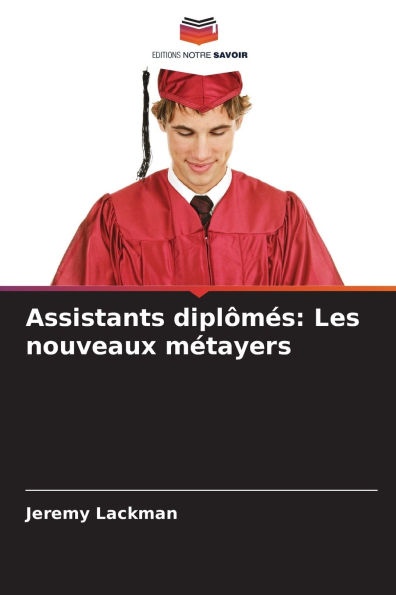 Assistants diplï¿½mï¿½s: Les nouveaux mï¿½tayers