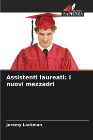 Title: Assistenti laureati: I nuovi mezzadri, Author: Jeremy Lackman