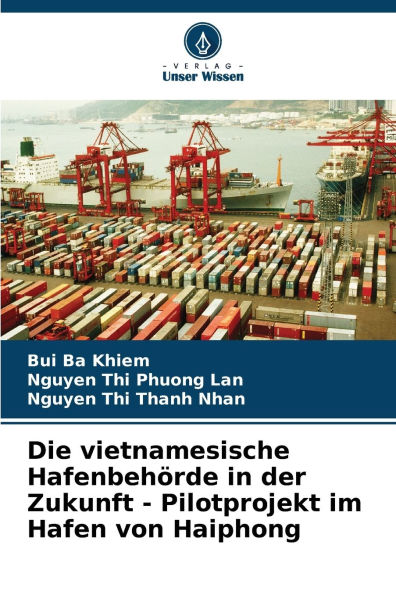 Die vietnamesische Hafenbehï¿½rde in der Zukunft - Pilotprojekt im Hafen von Haiphong