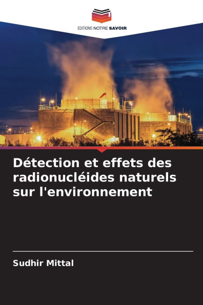 Dï¿½tection et effets des radionuclï¿½ides naturels sur l'environnement