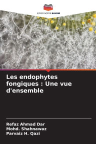 Title: Les endophytes fongiques: Une vue d'ensemble, Author: Refaz Ahmad Dar