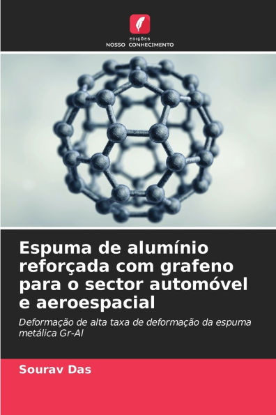 Espuma de alumï¿½nio reforï¿½ada com grafeno para o sector automï¿½vel e aeroespacial