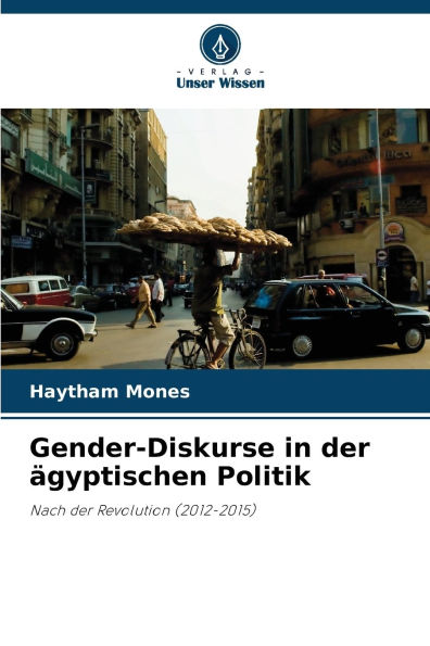 Gender-Diskurse in der ï¿½gyptischen Politik