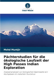 Title: Pï¿½chterstudien fï¿½r die ï¿½kologische Laufzeit der High Passes Indian Exploration, Author: Mohd Muntjir