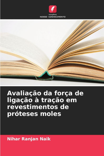 Avaliaï¿½ï¿½o da forï¿½a de ligaï¿½ï¿½o ï¿½ traï¿½ï¿½o em revestimentos de prï¿½teses moles