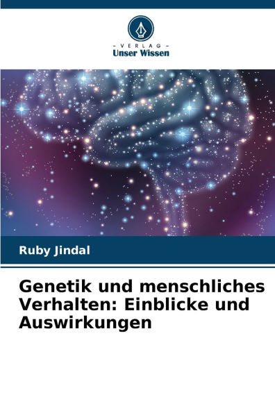 Genetik und menschliches Verhalten: Einblicke und Auswirkungen