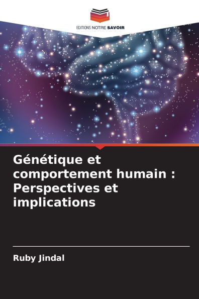 Gï¿½nï¿½tique et comportement humain: Perspectives et implications