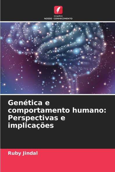 Genï¿½tica e comportamento humano: Perspectivas e implicaï¿½ï¿½es